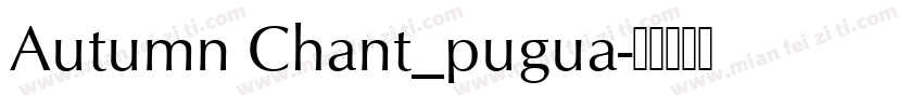 Autumn Chant_pugua字体转换